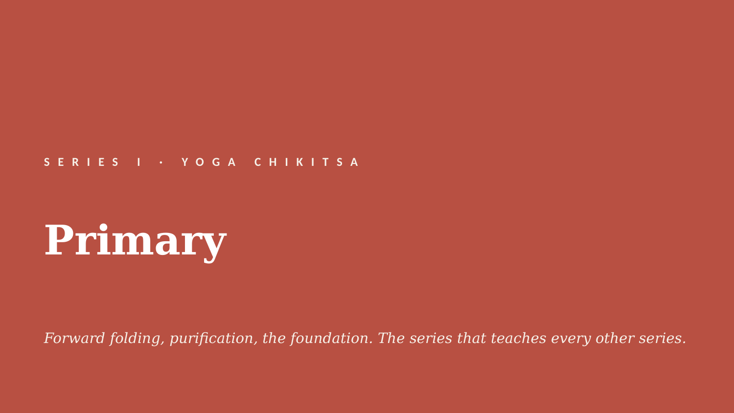 Primary (Yoga Chikitsa)